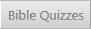 Bible Trivia Quizzes